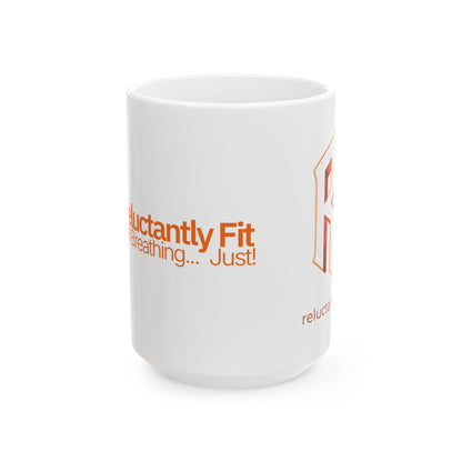 Reluctantly Fit Brew Mug – Still Breathing Edition (Ceramic 11oz, 15oz)