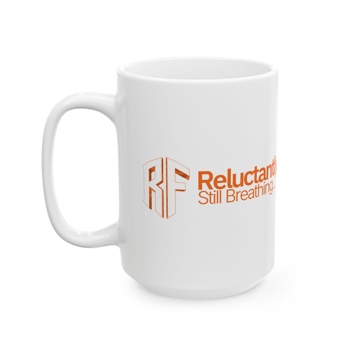 Reluctantly Fit Brew Mug – Still Breathing Edition (Ceramic 11oz, 15oz)
