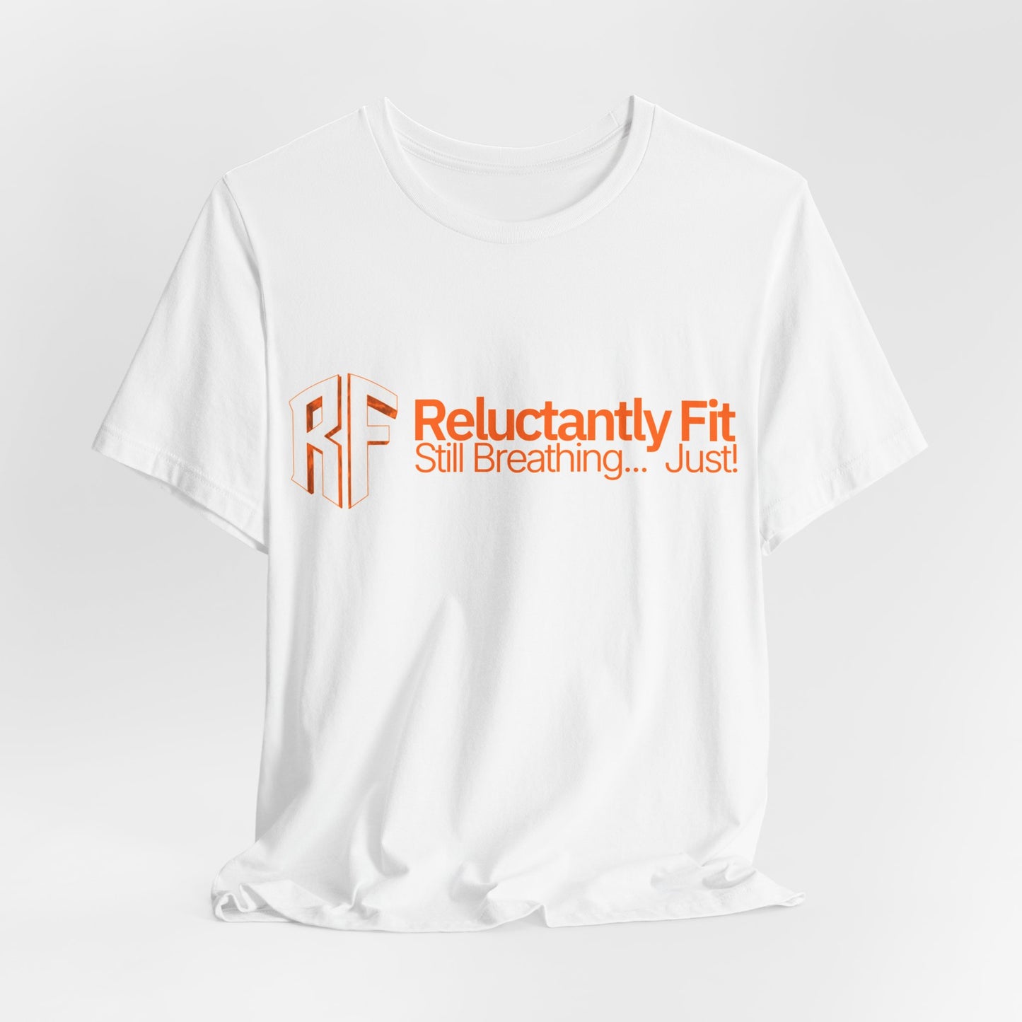 Reluctantly Fit Tee – "Still Breathing... Just!" Casual Fitness T‑Shirt